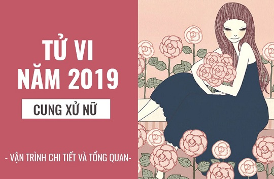 Tử vi năm 2019 cung Xử Nữ: Mạnh dạn thay đổi, bứt phá ngoạn mục
