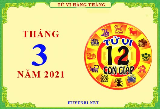 Xem tử vi tháng 3/2021 của 12 con giáp chi tiết nhất