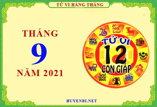 Xem tử vi tháng 9/2021 của 12 con giáp chi tiết nhất