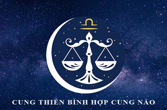 Cung Thiên Bình hợp với cung nào nhất trong tình cảm, tình yêu