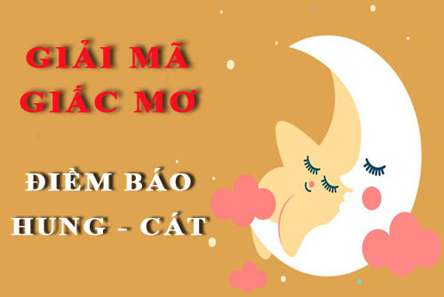 Giải mã giấc mơ và điềm báo hung cát trong giấc mơ