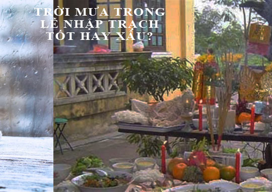 Nhập trạch, về nhà mới gặp trời mưa là điềm báo cát hung, tốt xấu gì?