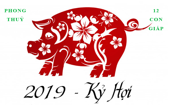Phong thuỷ 12 con giáp năm 2019 Kỷ Hợi