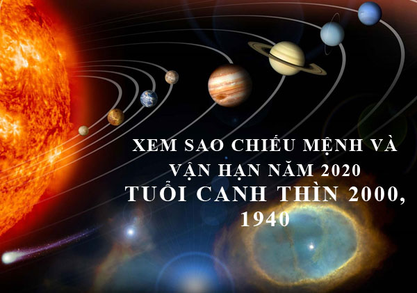 Xem vận hạn và sao chiếu mệnh năm 2020 tuổi Canh Thìn 2000