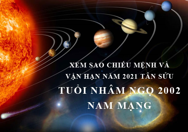 Xem sao chiếu mệnh và vận hạn năm 2021 cho tuổi Nhâm Ngọ 2002, 1942 nam mạng