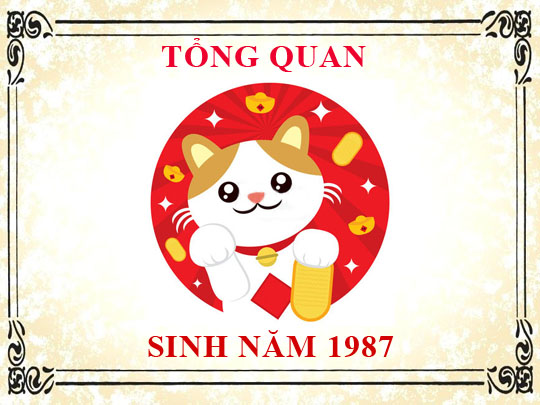 Sinh năm 1987 mệnh gì, tuổi gì và hợp màu gì?