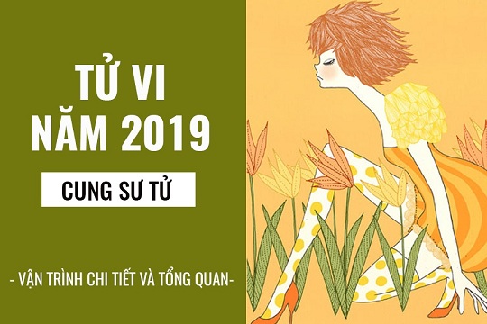 Tử vi năm 2019 cung Sư Tử: ‘Bão tố’ dồn dập, nửa cuối năm an bình