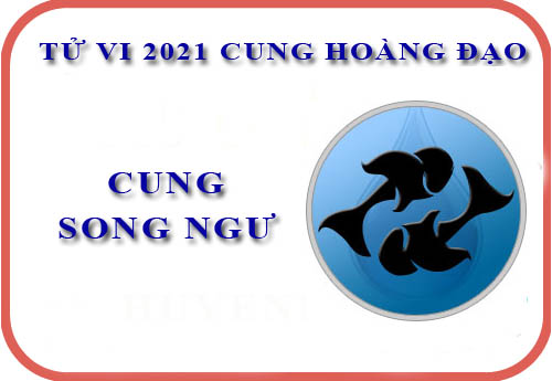 Tử vi cung Song Ngư năm 2021: Hãy tự tin và chấp nhận rủi ro