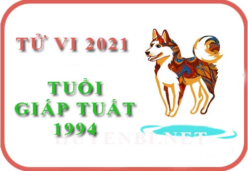 Luận tử vi năm 2021 tuổi Giáp Tuất 1994 nam, nữ mệnh