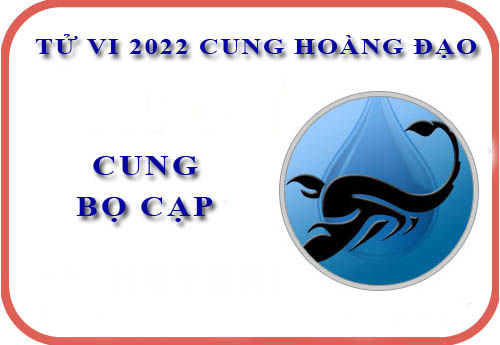 Tử vi cung Bọ Cạp năm 2022: Về sự nghiệp, tài chính,...