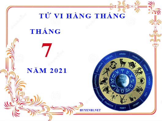 Xem tử vi tháng 7/2021 của 12 cung hoàng đạo chi tiết nhất