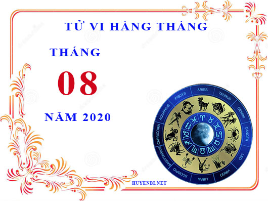 Xem tử vi tháng 8/2020 của 12 cung hoàng đạo chi tiết nhất