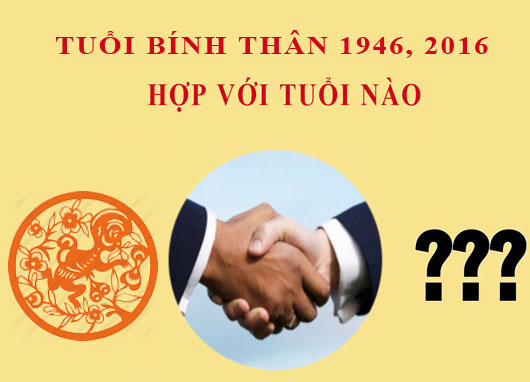 Tuổi Bính Thân hợp với tuổi nào?