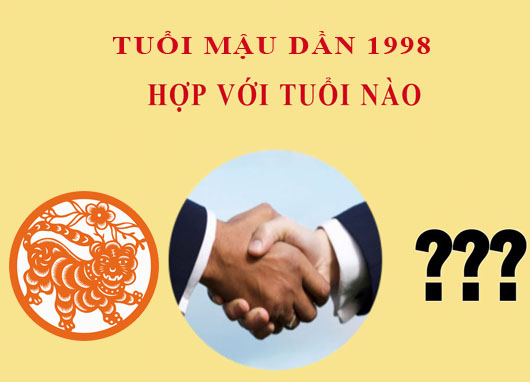 Sinh năm 1998 Mậu Dần hợp với tuổi nào?