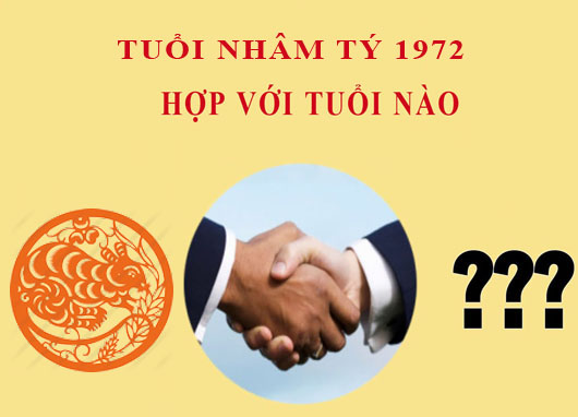 Sinh năm 1972 Nhâm Tý hợp với tuổi nào?