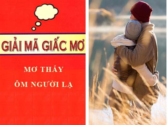 Giải mã giấc mơ: Nằm mơ thấy ai đó, người lạ ôm mình lành hay dữ? con số liên quan