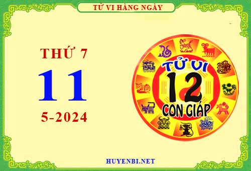 Xem tử vi ngày 11/5/2024 thứ 7 của 12 con giáp chi tiết nhất