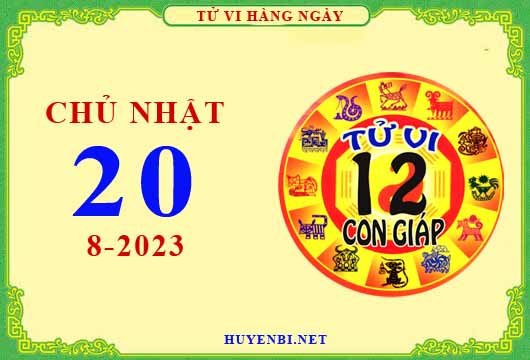 Xem tử vi ngày 20/8/2023 chủ nhật của 12 con giáp chi tiết nhất