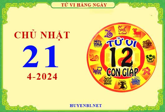 Xem tử vi ngày 21/4/2024 chủ nhật của 12 con giáp chi tiết nhất