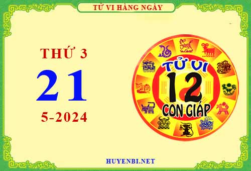 Xem tử vi ngày 21/5/2024 thứ 3 của 12 con giáp chi tiết nhất