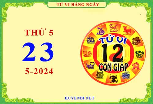 Xem tử vi ngày 23/5/2024 thứ 5 của 12 con giáp chi tiết nhất