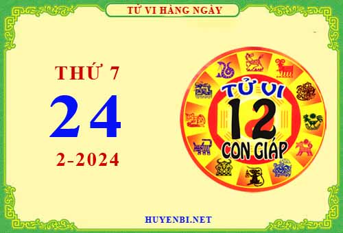 Xem tử vi ngày 24/2/2024 thứ 7 của 12 con giáp chi tiết nhất