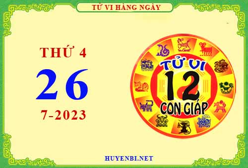 Xem tử vi ngày 26/7/2023 thứ 4 của 12 con giáp chi tiết nhất