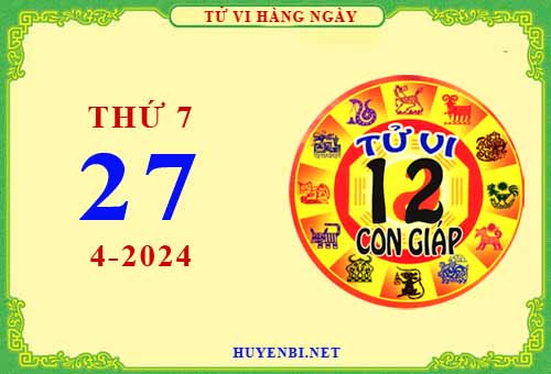 Xem tử vi ngày 27/4/2024 thứ 7 của 12 con giáp chi tiết nhất