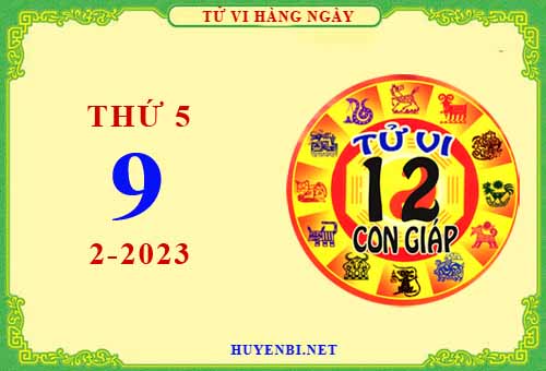 Xem tử vi ngày 9/2/2023 thứ 5 của 12 con giáp chi tiết nhất