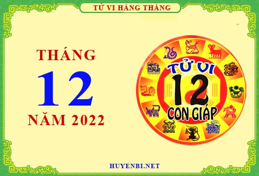 Xem tử vi tháng 12/2022 của 12 con giáp chi tiết nhất