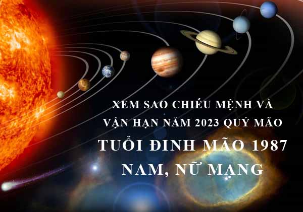 Xem sao chiếu mệnh và vận hạn năm 2023 Quý Mão cho tuổi Đinh Mão 1987 nam, nữ mạng chi tiết nhất