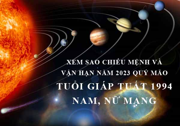 Xem sao chiếu mệnh và vận hạn năm 2023 Quý Mão cho tuổi Giáp Tuất 1994 nam, nữ mạng chi tiết nhất