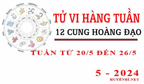 Tử vi tuần mới từ ngày 20/5/2024 - 26/5/2024 của 12 cung hoàng đạo