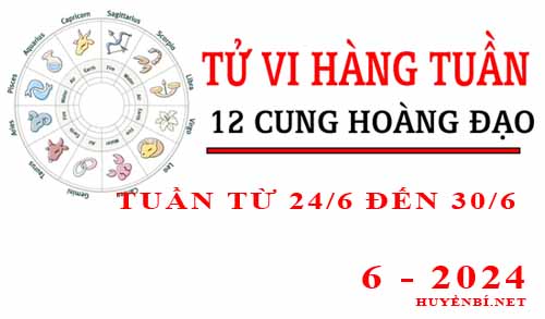 Tử vi tuần mới từ ngày 24/6/2024 - 30/6/2024 của 12 cung hoàng đạo