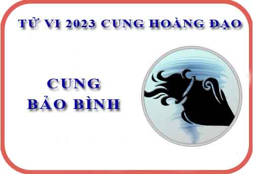 Tử vi cung Bảo Bình năm 2023: Về sự nghiệp, tài chính, tình cảm...