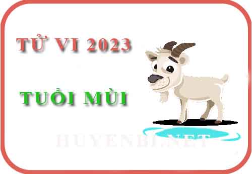 Luận giải chi tiết tử vi tuổi Mùi năm 2023 Quý Mão các tuổi: Tân Mùi, Quý Mùi, Ất Mùi, Đinh Mùi, Kỷ Mùi