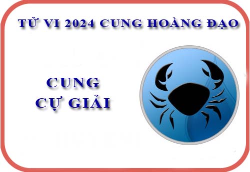 Chi tiết tử vi cung Cự Giải năm 2024