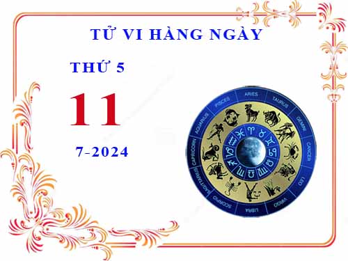 Xem tử vi ngày 11/7/2024 thứ 5 của 12 cung hoàng đạo chi tiết nhất