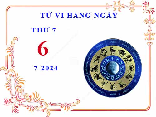 Xem tử vi ngày 6/7/2024 thứ 7 của 12 cung hoàng đạo chi tiết nhất