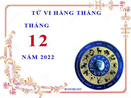 Xem tử vi tháng 12/2022 của 12 cung hoàng đạo chi tiết nhất