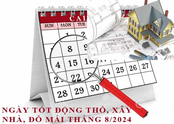 Xem ngày động thổ, xây nhà đổ mái, cất nóc tháng 8/2024 Giáp THìn hợp tuổi gia chủ chi tiết nhất
